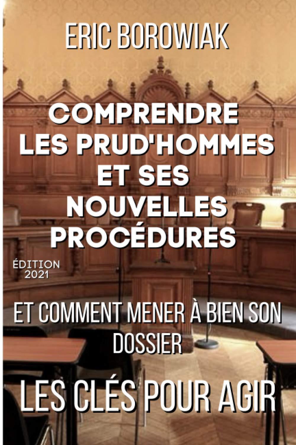 Comprendre les prud hommes et ses nouvelles procedures et comment mener a bien son dossier